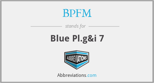 BPFM - Blue Pl.g&i 7
