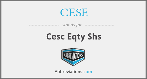 CESE - Cesc Eqty Shs