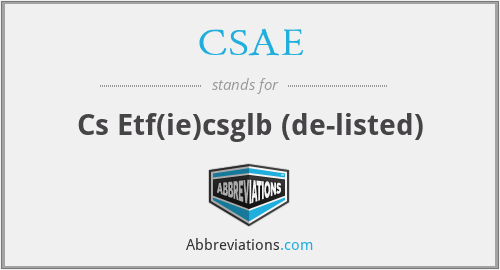 CSAE - Cs Etf(ie)csglb (de-listed)