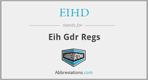 EIHD - Eih Gdr Regs
