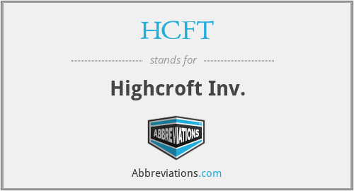 HCFT - Highcroft Inv.