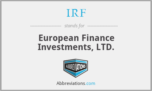IRF - European Finance Investments, LTD.