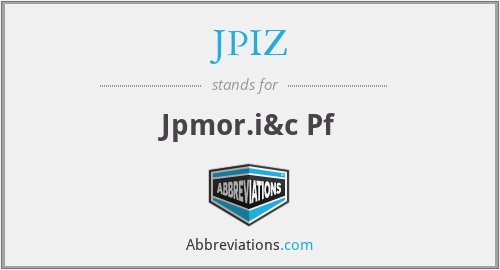 JPIZ - Jpmor.i&c Pf