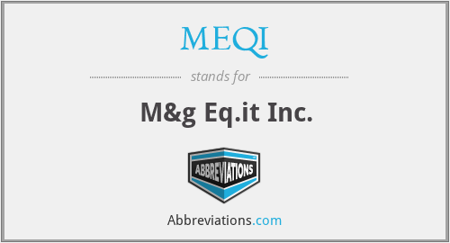 MEQI - M&g Eq.it Inc.