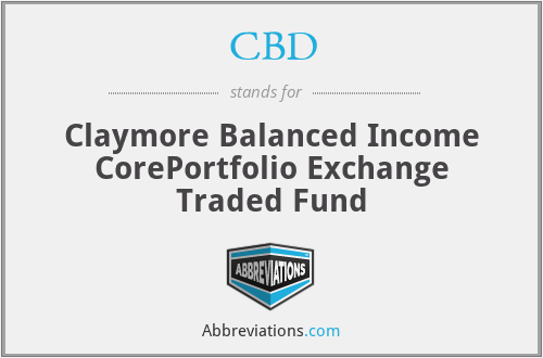 CBD - Claymore Balanced Income CorePortfolio Exchange Traded Fund
