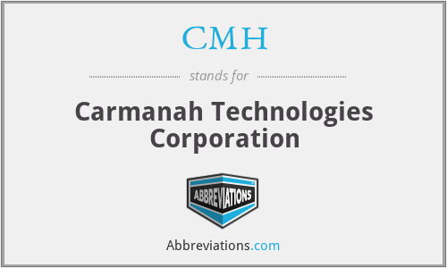 CMH - Carmanah Technologies Corporation