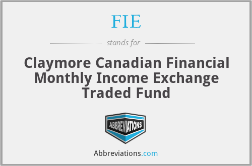 FIE - Claymore Canadian Financial Monthly Income Exchange Traded Fund