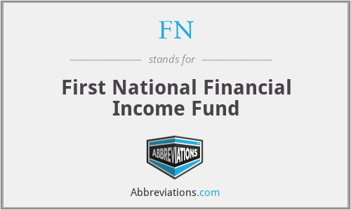 FN - First National Financial Income Fund