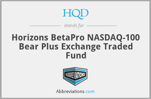 HQD - Horizons BetaPro NASDAQ-100 Bear Plus Exchange Traded Fund