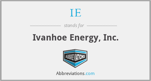 IE - Ivanhoe Energy, Inc.