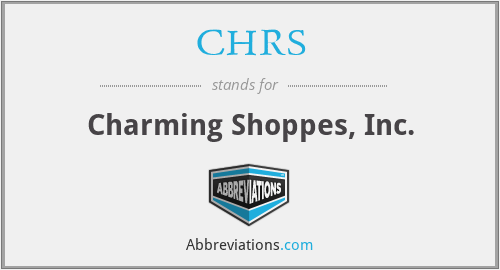 CHRS - Charming Shoppes, Inc.