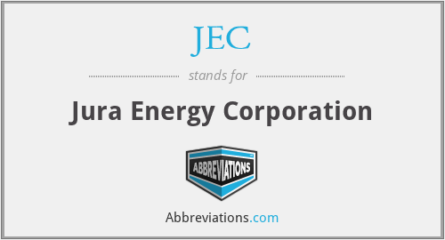 JEC - Jura Energy Corporation