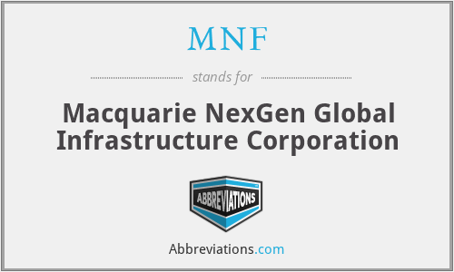 MNF - Macquarie NexGen Global Infrastructure Corporation