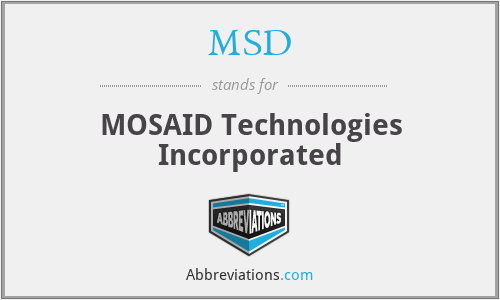 MSD - MOSAID Technologies Incorporated