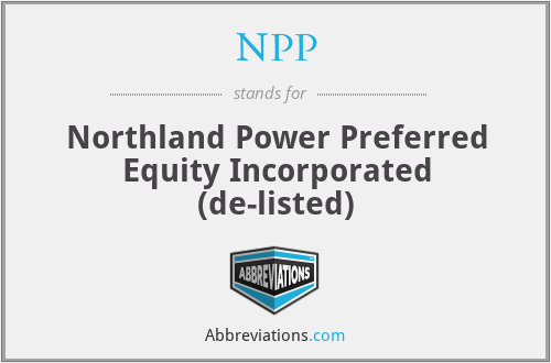 NPP - Northland Power Preferred Equity Incorporated (de-listed)