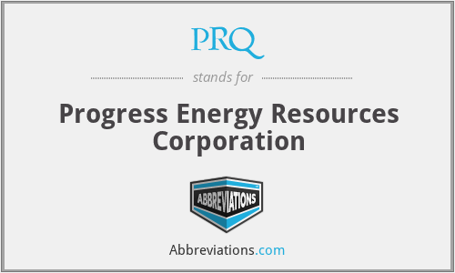 PRQ - Progress Energy Resources Corporation