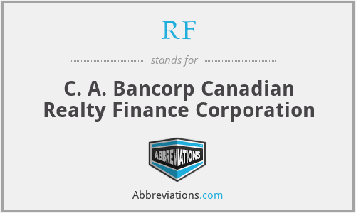 RF - C. A. Bancorp Canadian Realty Finance Corporation