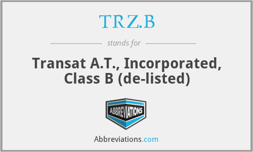TRZ.B - Transat A.T., Incorporated, Class B (de-listed)