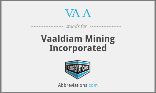 VAA - Vaaldiam Mining Incorporated