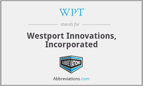WPT - Westport Innovations, Incorporated