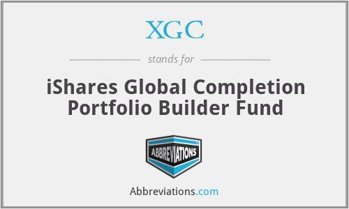 XGC - iShares Global Completion Portfolio Builder Fund
