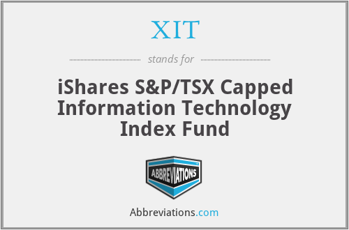 XIT - iShares S&P/TSX Capped Information Technology Index Fund
