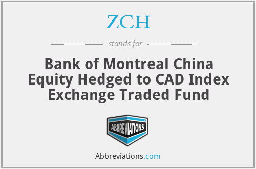 ZCH - Bank of Montreal China Equity Hedged to CAD Index Exchange Traded Fund