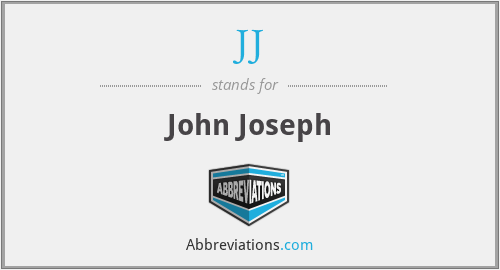 JJ - John Joseph