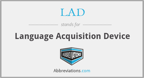 LAD - Language Acquisition Device