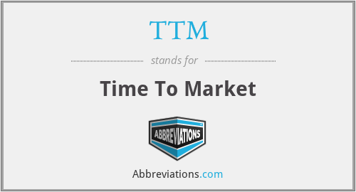 TTM - Time To Market