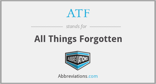 ATF - All Things Forgotten