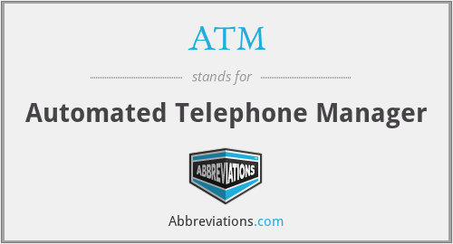 ATM - Automated Telephone Manager