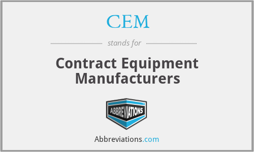 CEM - Contract Equipment Manufacturers