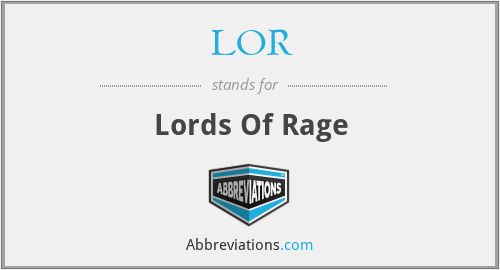 LOR - Lords Of Rage
