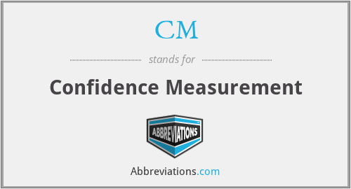 CM - Confidence Measurement