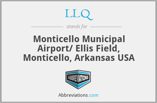 LLQ - Monticello Municipal Airport/ Ellis Field, Monticello, Arkansas USA
