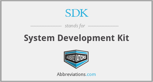 SDK - System Development Kit
