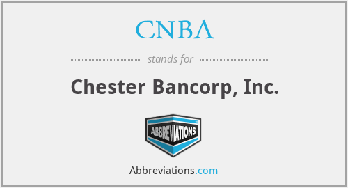 CNBA - Chester Bancorp, Inc.