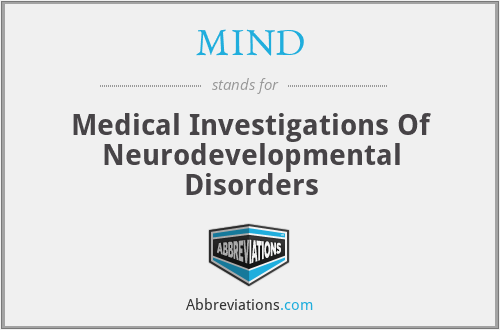 MIND - Medical Investigations Of Neurodevelopmental Disorders