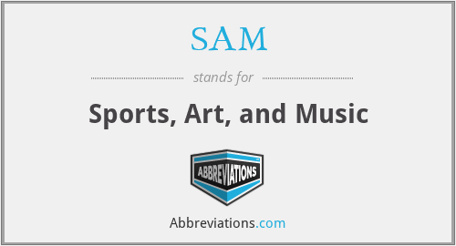 SAM - Sports, Art, and Music