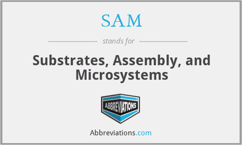 SAM - Substrates, Assembly, and Microsystems