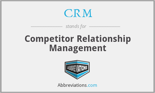 CRM - Competitor Relationship Management