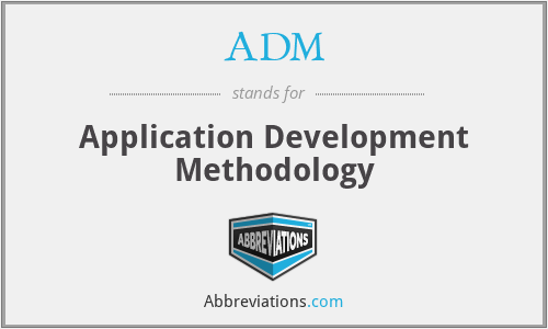 ADM - Application Development Methodology