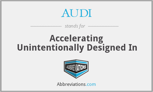 AUDI - Accelerating Unintentionally Designed In