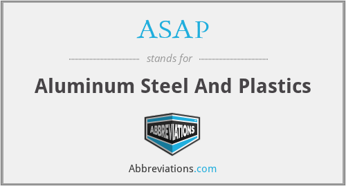 ASAP - Aluminum Steel And Plastics
