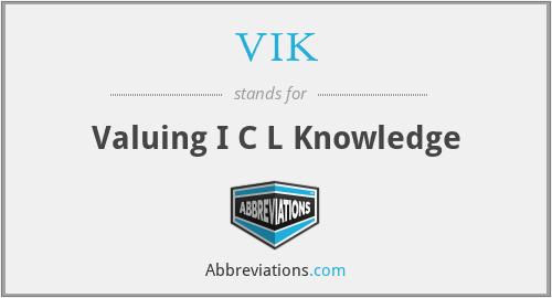 VIK - Valuing I C L Knowledge