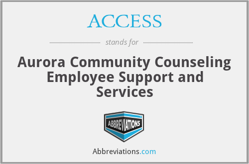 ACCESS - Aurora Community Counseling Employee Support and Services