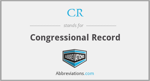CR - Congressional Record