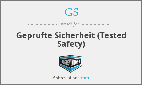 GS - Geprufte Sicherheit (Tested Safety)
