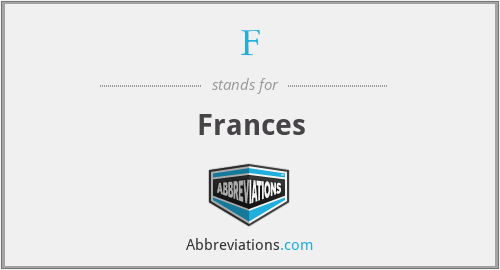 F - Frances